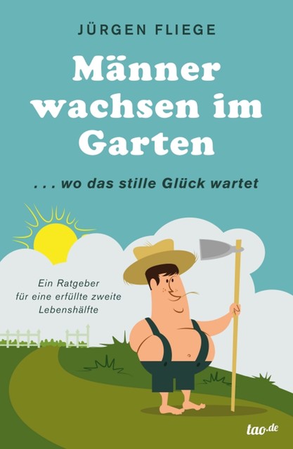 Männer wachsen im Garten, Jürgen Fliege