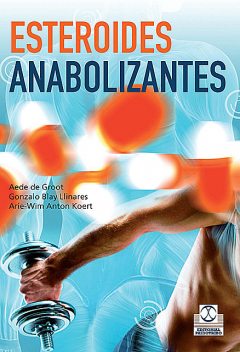 Esteroides anabolizantes, Aede De Groot, Arie-Wim Anton Koert, Gonzalo Blay Llinares
