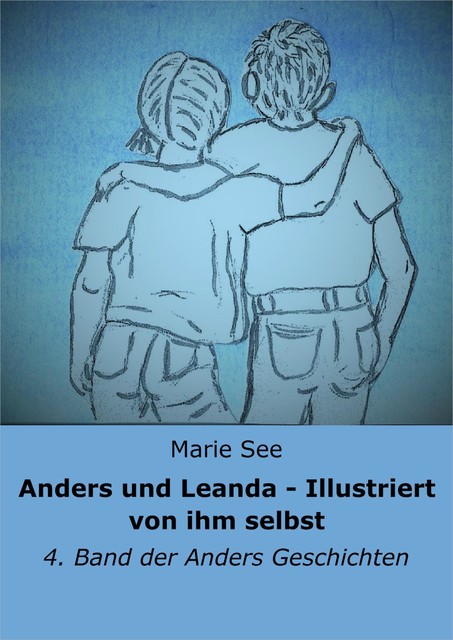 Anders und Leanda – Illustriert von ihm selbst, Marie See