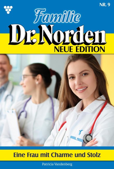 Familie Dr. Norden – Neue Edition 9 – Arztroman, Patricia Vandenberg