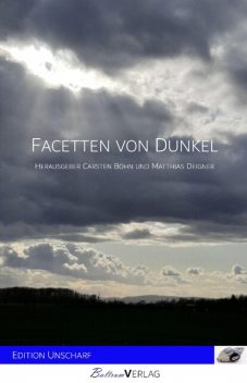 Facetten von Dunkel, Carsten Böhn, Matthias Deigner