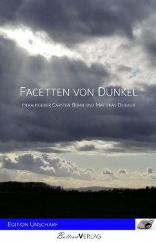 Facetten von Dunkel, Carsten Böhn, Matthias Deigner