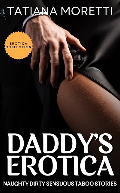 Daddy’s Erotica, Tatiana Moretti