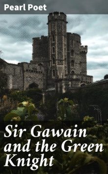 Sir Gawain and the Green Knight, Pearl Poet