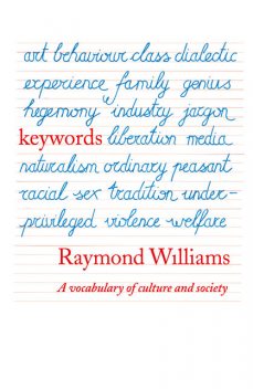 Keywords: A Vocabulary of Culture and Society, Raymond Williams