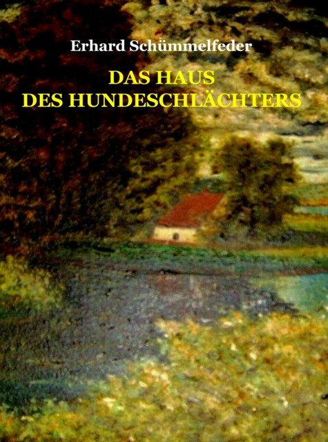 Das Haus des Hundeschlächters, Erhard Schümmelfeder