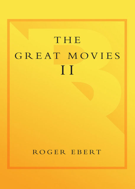 The Great Movies II, Roger Ebert