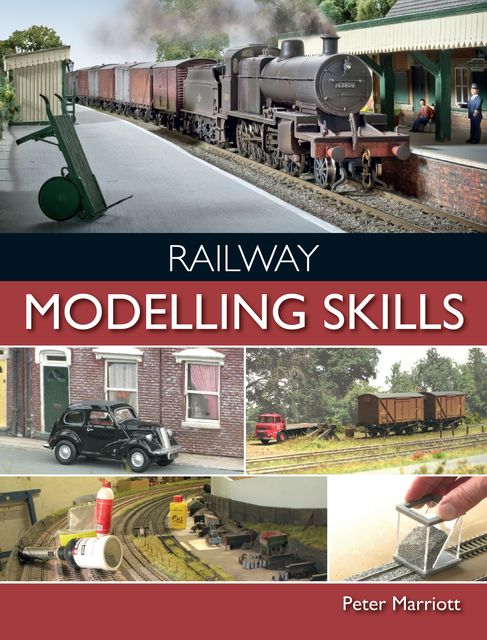 Railway Modelling Skills, Peter Marriott