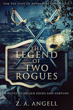 The Legend Of Two Rogues, Z.A. Angell