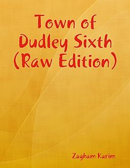 Town of Dudley Sixth (Raw Edition), Zagham Karim
