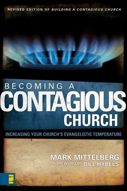 Becoming a Contagious Church, Mark Mittelberg