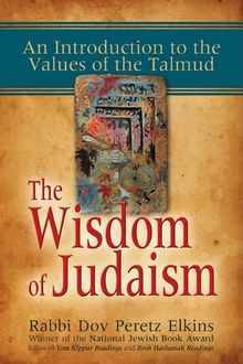 The Wisdom of Judaism, Rabbi Dov Peretz Elkins