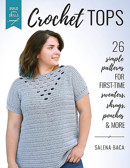 Build Your Skills Crochet Tops, Salena Baca