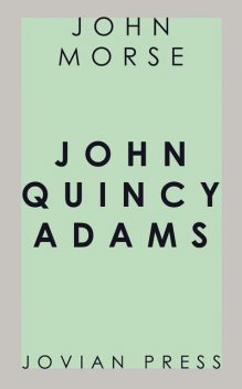 John Quincy Adams, John Morse