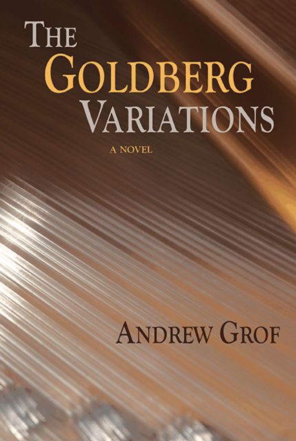 The Goldberg Variations, Andrew Grof