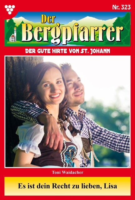 Der Bergpfarrer 311 – Heimatroman, Toni Waidacher