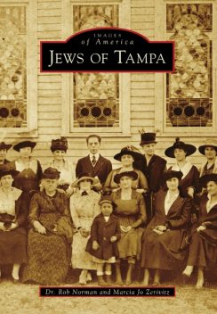 Jews of Tampa, Rob Norman, Marcia Jo Zerivitz