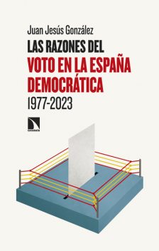 Las razones del voto en la España democrática (1977–2023), Juan T. Gonzalez