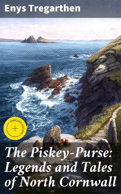 The Piskey-Purse: Legends and Tales of North Cornwall, Enys Tregarthen