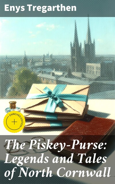 The Piskey-Purse: Legends and Tales of North Cornwall, Enys Tregarthen