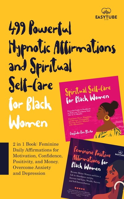 499 Powerful Hypnotic Affirmations and Spiritual Self-Care for Black Women, EasyTube Zen Studio