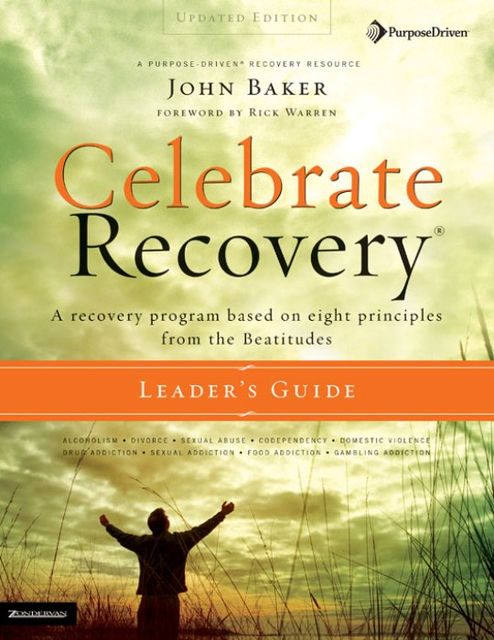 Celebrate Recovery Updated Leader's Guide, John Baker