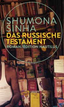 Das russische Testament, Shumona Sinha