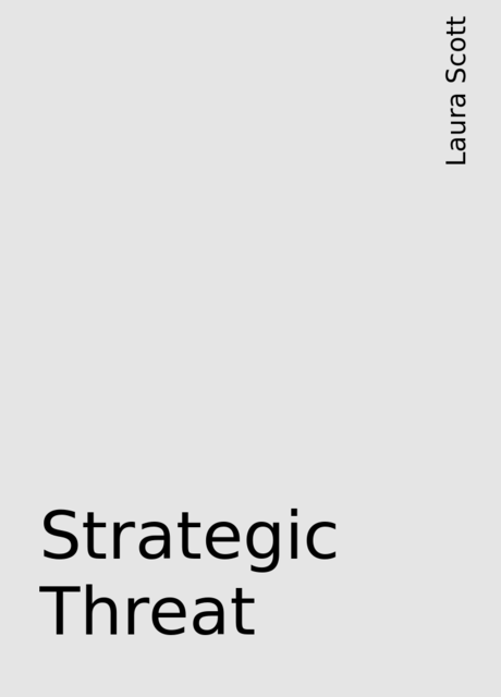 Strategic Threat, Laura Scott