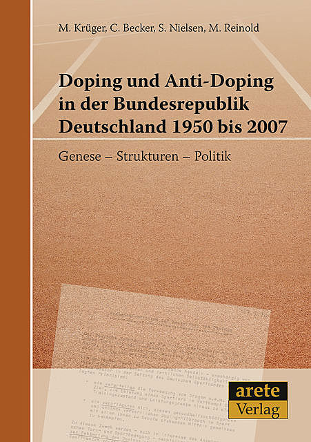 Doping und Anti-Doping in der Bundesrepublik Deutschland 1950 bis 2007, Michael Krüger, Christian Becker, Marcel Reinold, Stefan Nielsen