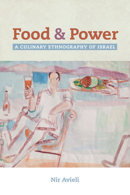 Food and Power, Nir Avieli