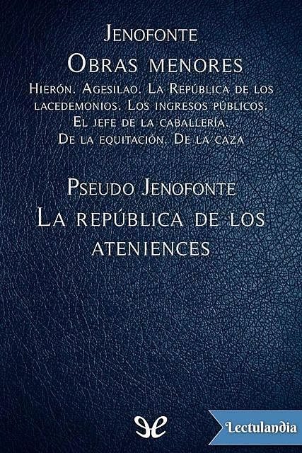 Obras Menores & La república de los atenienses, Jenofonte, amp, Pseudo Jenofonte