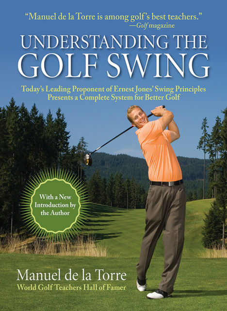 Understanding the Golf Swing, Manuel De La Torre