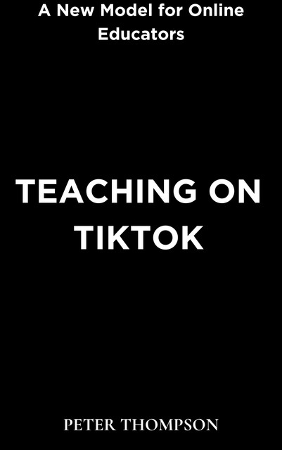 Teaching on TikTok, Peter Thompson