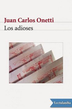 Los adioses, Juan Carlos Onetti