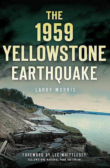 The 1959 Yellowstone Earthquake, Larry Morris