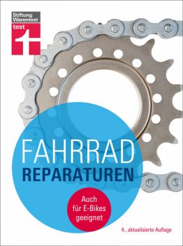 Fahrradreparaturen: Grundausstattung – Garantie- oder Gewährleistungszeit – auf Fehlersuche – Rahmen, Gabel, Federung, Lenker, Sattel und Bremsen, Ulf Hoffmann