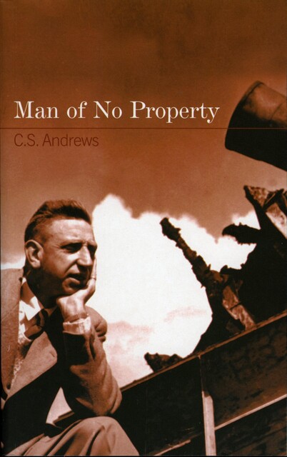Man of No Property, CS Andrews