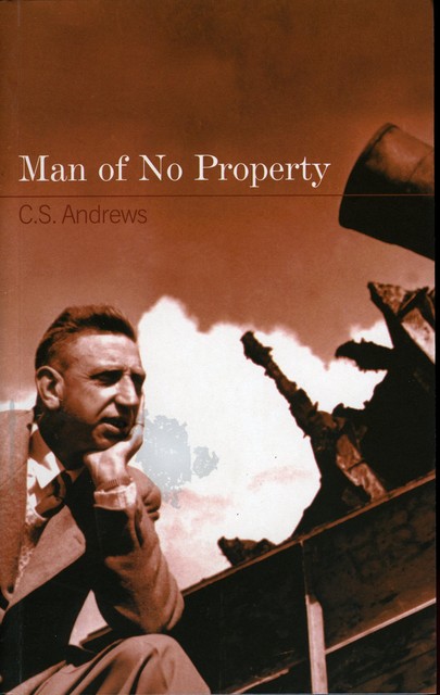 Man of No Property, CS Andrews