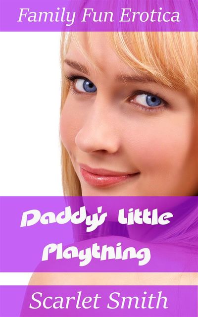 Daddy's Little Plaything, Scarlet Smith