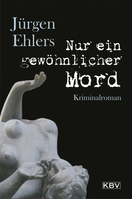 Nur ein gewöhnlicher Mord, Jürgen Ehlers