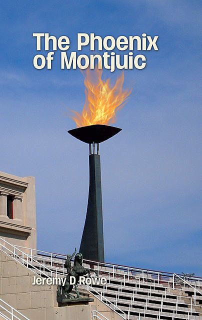 The Phoenix of Montjuic, Jeremy Rowe
