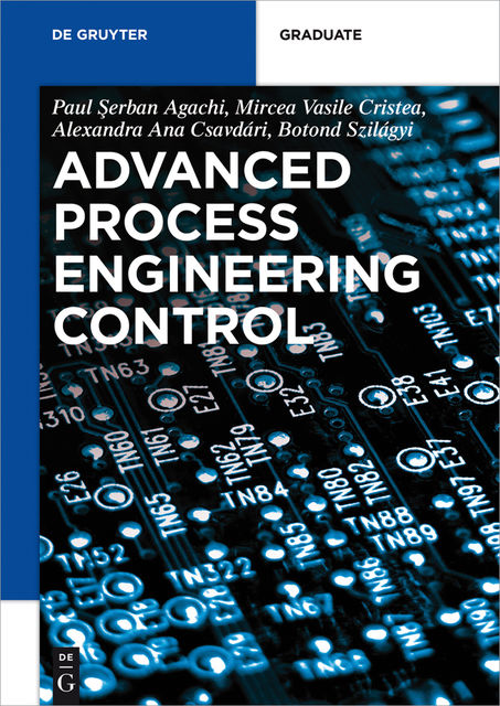 Advanced Process Engineering Control, Mircea Vasile Cristea, Paul Serban Agachi, Alexandra Ana Csavdari, Botond Szilagyi