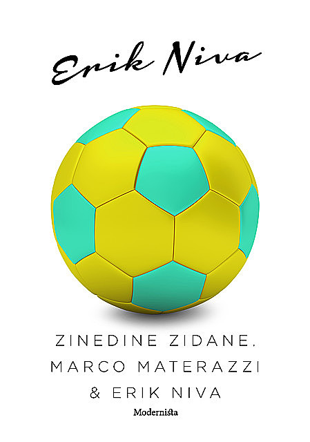 Zinedine Zidane, Marco Materazzi & Erik Niva, Erik Niva