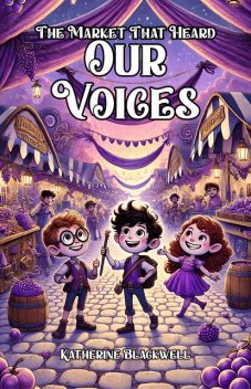 The Market That Heard Our Voices, Katherine Blackwell