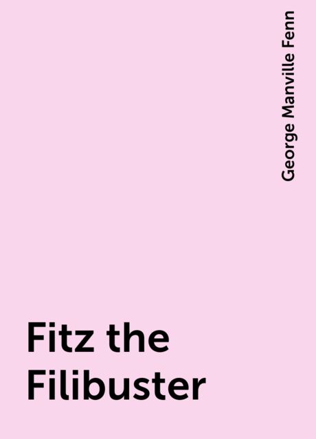 Fitz the Filibuster, George Manville Fenn