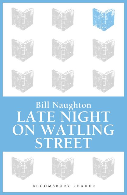 Late Night on Watling Street, Bill Naughton