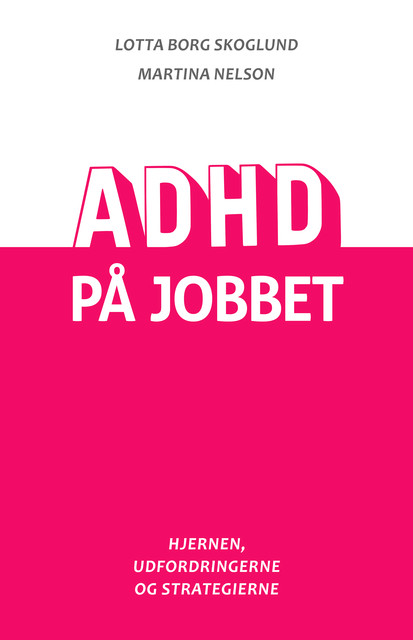 ADHD på jobbet, Lotta Borg Skoglund, Martina Nelson