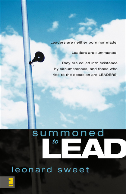 Summoned to Lead, Leonard Sweet