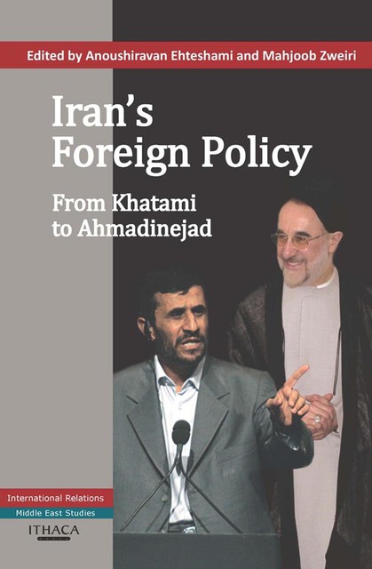 Iran's Foreign Policy, Anoushiravan Ehteshami