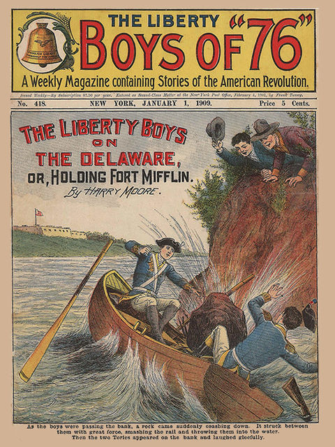 The Liberty Boys on the Delaware; or Holding Fort Mifflin, Harry Moore